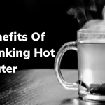 Benefits Of Drinking Hot Water for health