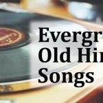 Best Evergreen Old Songs List Hindi