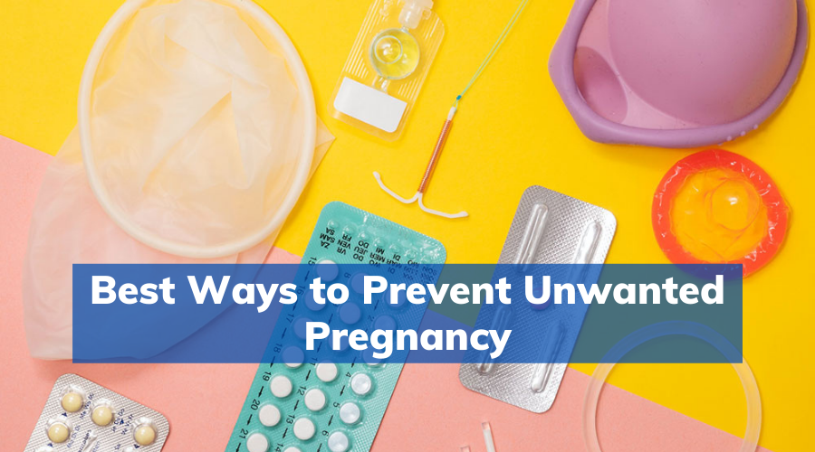 Best Ways to Prevent Unwanted Pregnancy