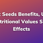 Flax Seeds Benefits, Uses Nutritional Values Side Effects