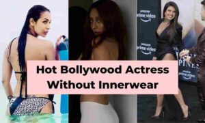 Read more about the article Top 15 Bollywood Actress Without Underwear