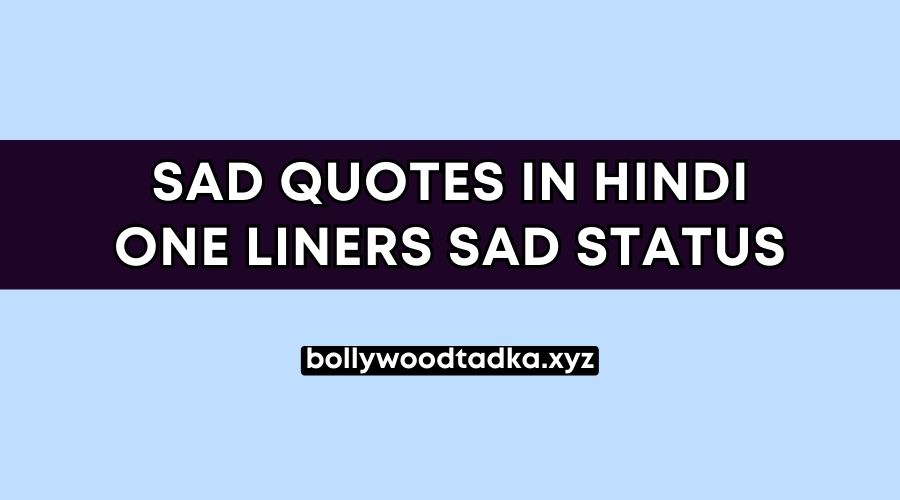 Sad Quotes In Hindi One Liners Sad Status