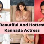 Most Beautiful And Hottest Kannada Actresses