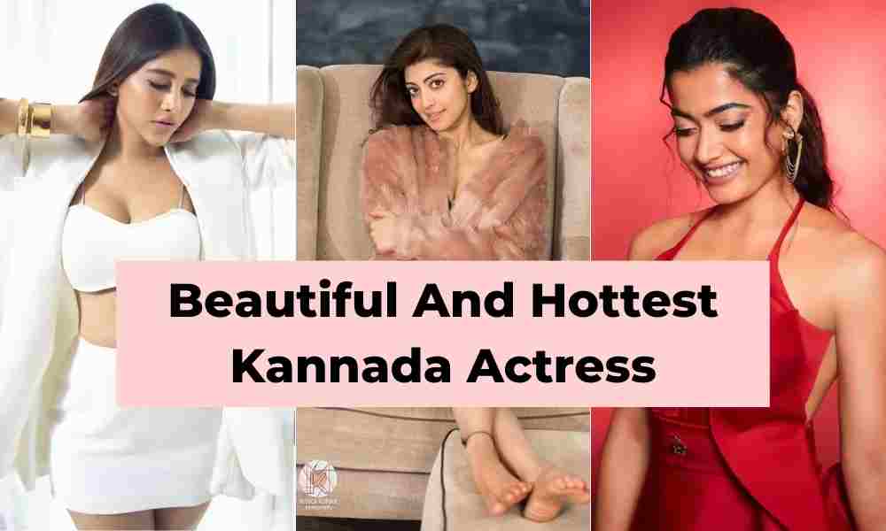 Most Beautiful And Hottest Kannada Actresses