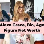 Alexa Grace Bio Wiki Age Height Figure Net Worth