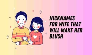 Read more about the article 50+ Best Nicknames for Wife That Will Make Her Blush