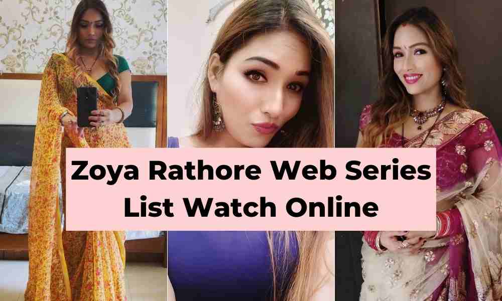 Zoya Rathore Web Series List Watch Online