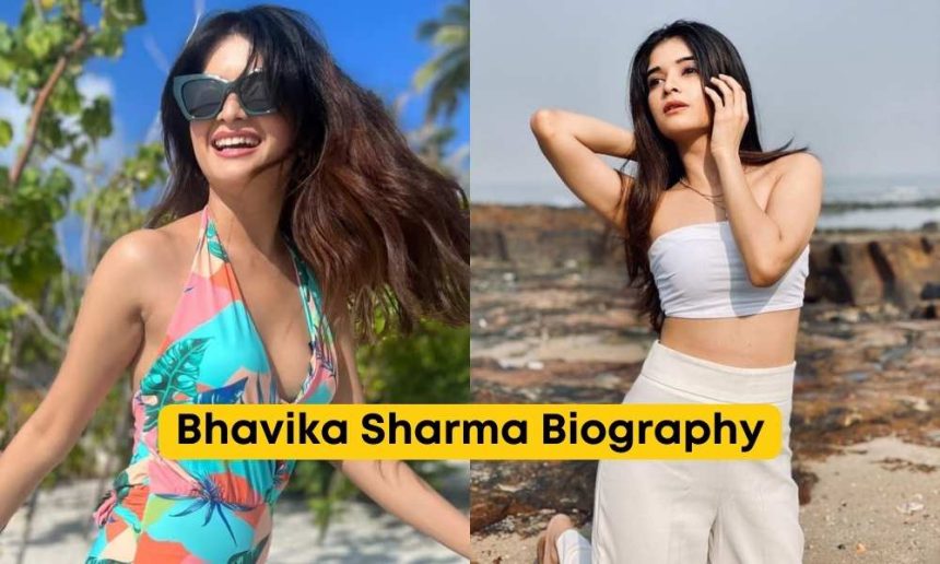 Bhavika Sharma Biography