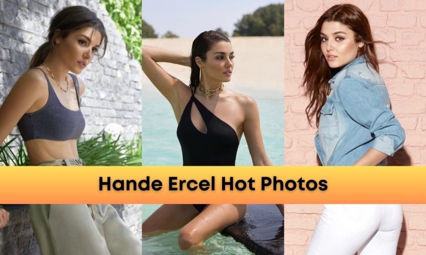 Hande Ercel Hot Photos Bikini Pictures