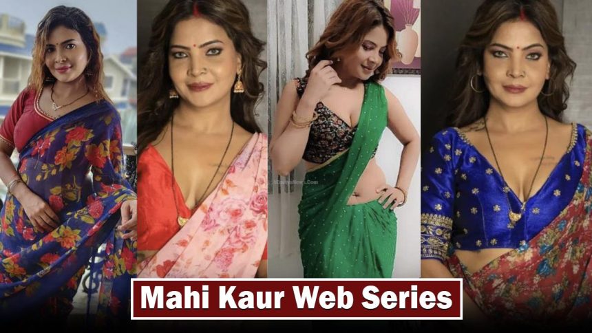 Mahi Kaur Web Series List