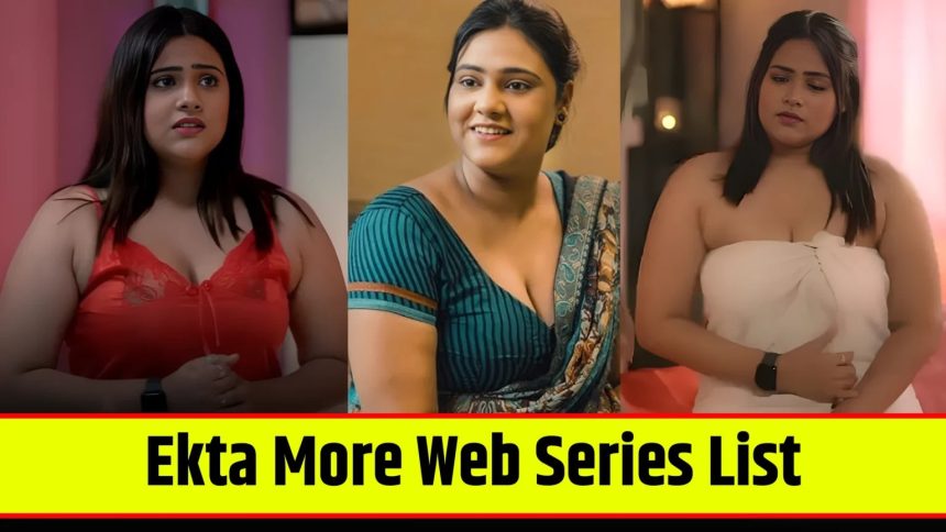 Ekta More Web Series List