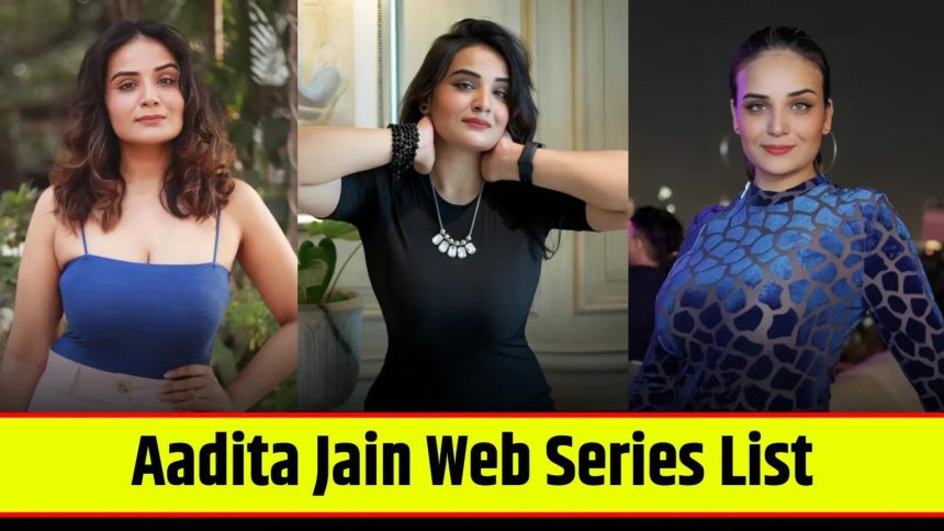 Aadita Jain Web Series Wathc Online